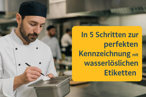 In 5 Schritten zur perfekten Kennzeichnung mit wasserlöslichen Etiketten